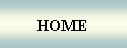 Text Box: HOME